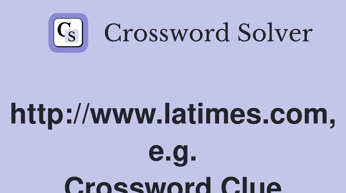 http://www.latimes.com, e.g. Crossword Clue
