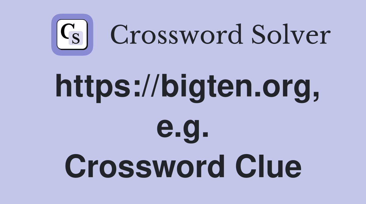 https://bigten.org, e.g. Crossword Clue