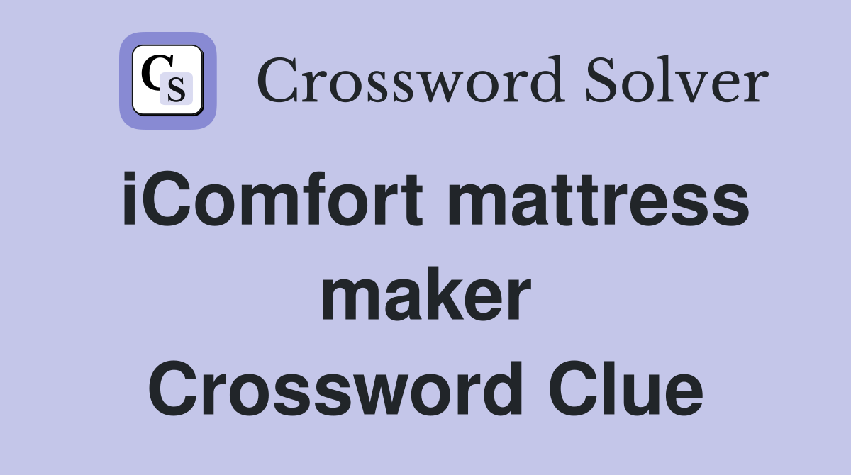 iComfort mattress maker Crossword Clue