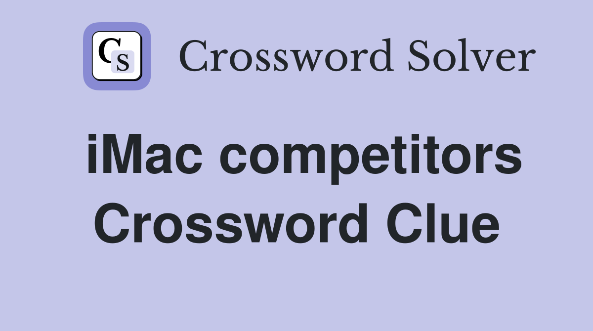 iMac competitors Crossword Clue