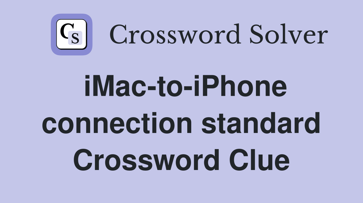 iMac-to-iPhone connection standard Crossword Clue