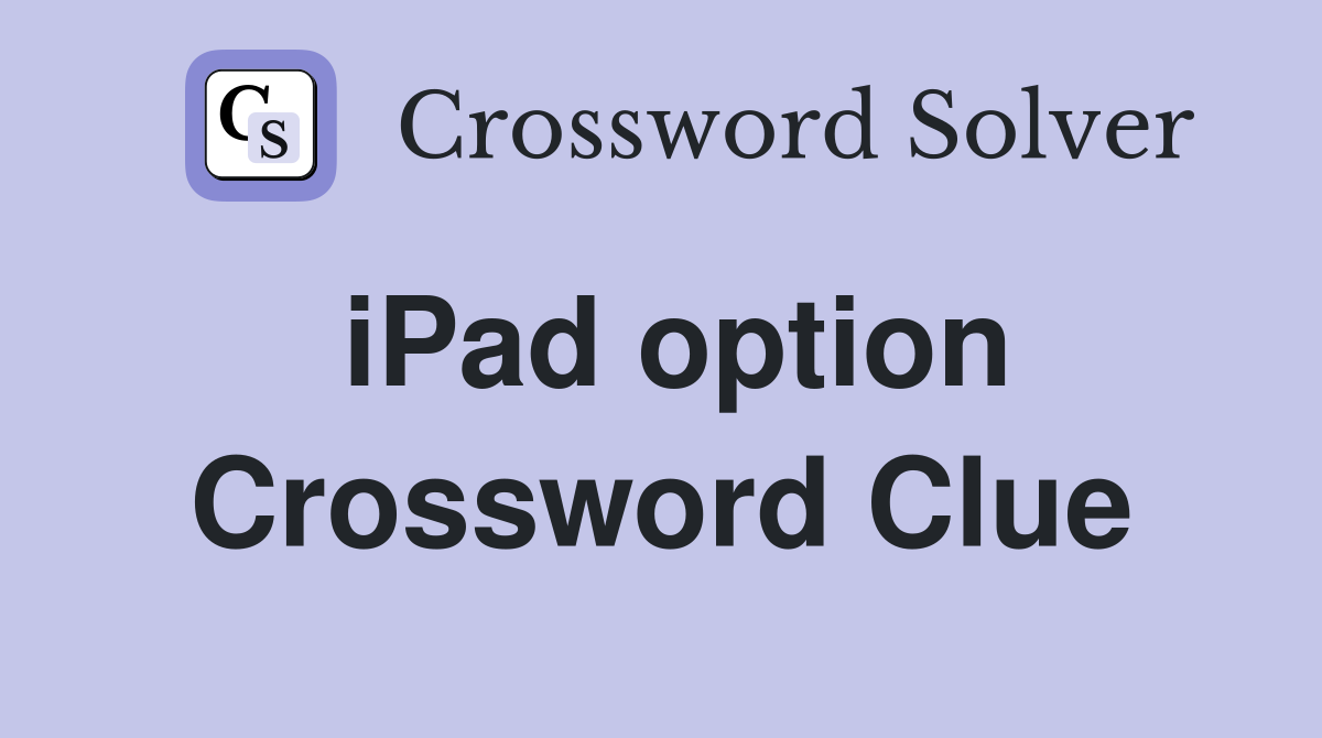 iPad option Crossword Clue