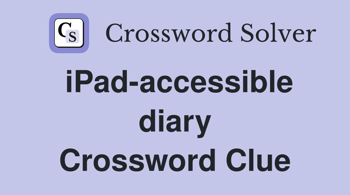 iPad-accessible diary Crossword Clue
