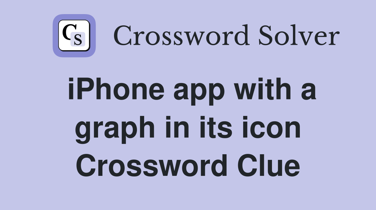 iPhone app with a graph in its icon Crossword Clue