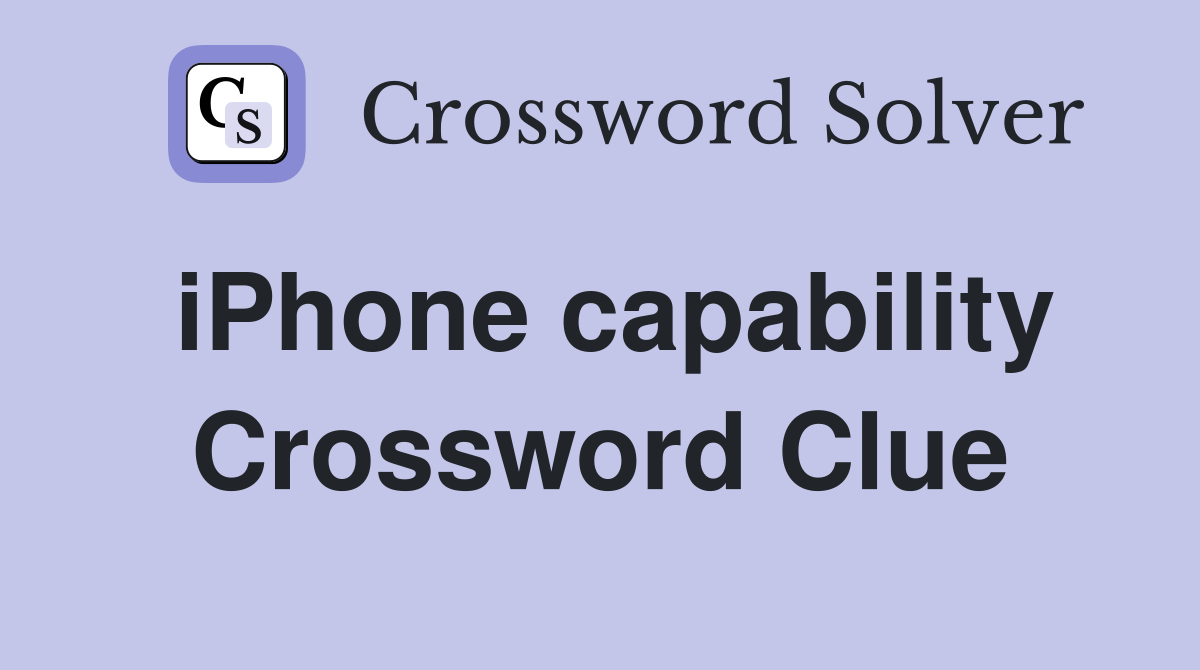 iPhone capability Crossword Clue