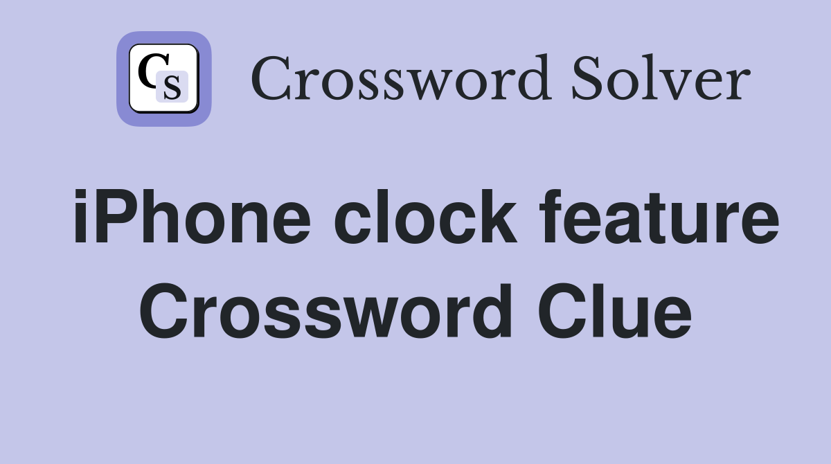 iPhone clock feature Crossword Clue