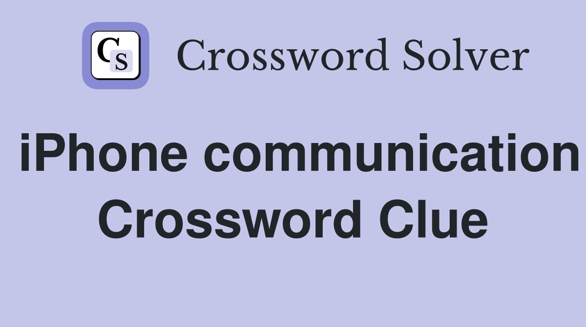 iPhone communication Crossword Clue