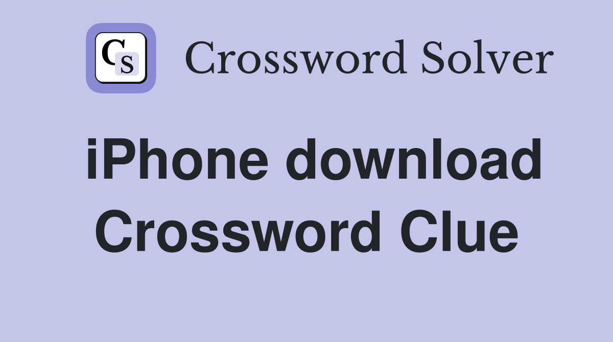 iPhone download Crossword Clue