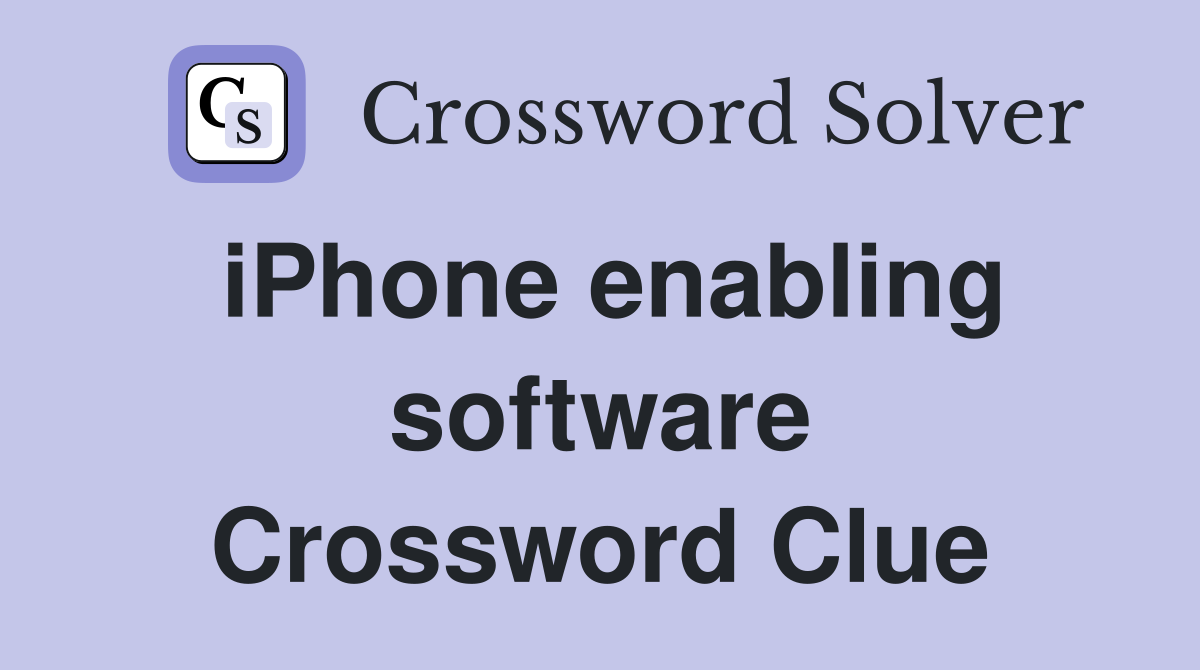 iPhone enabling software Crossword Clue