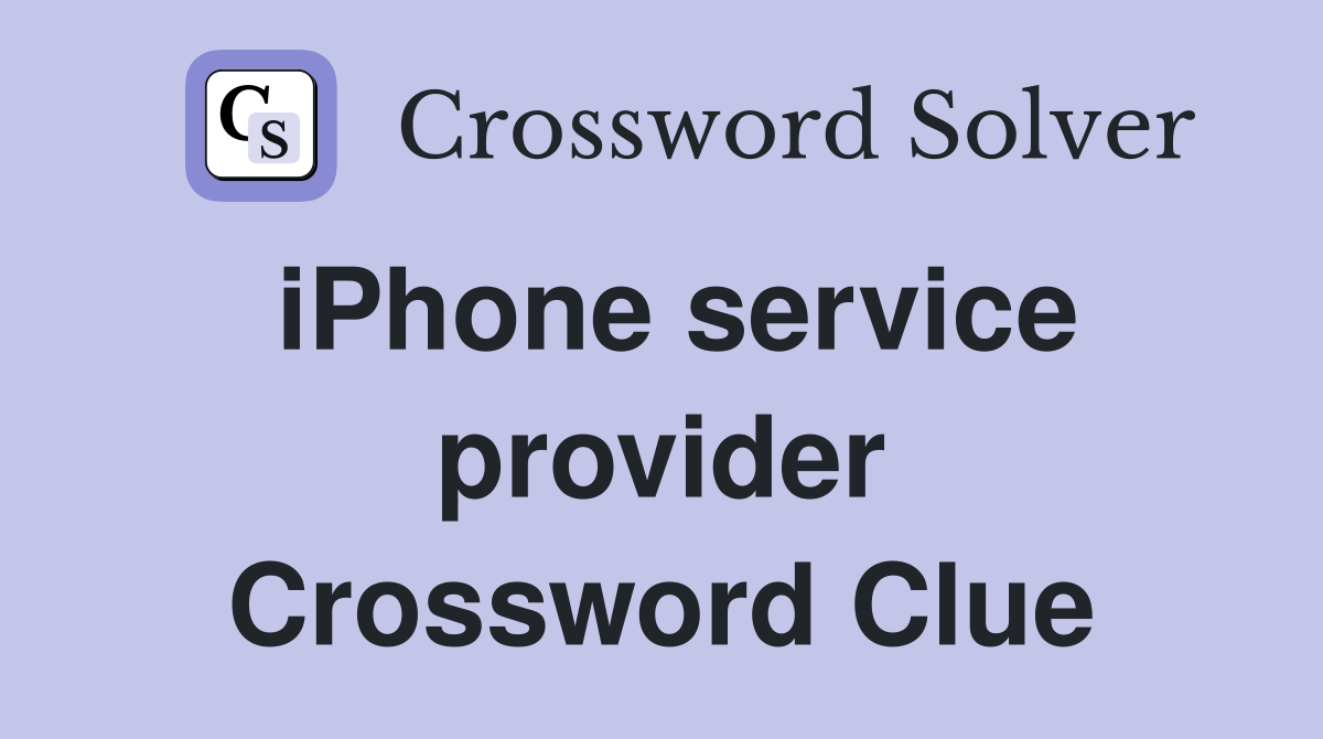 iPhone service provider Crossword Clue
