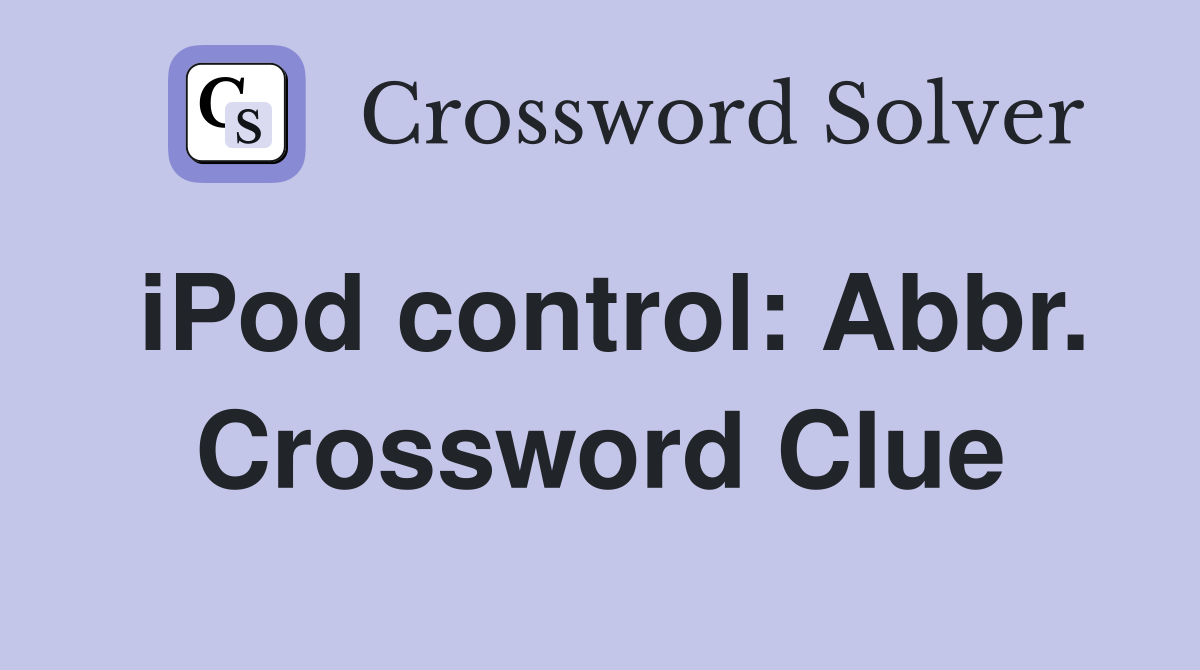 iPod control: Abbr. Crossword Clue