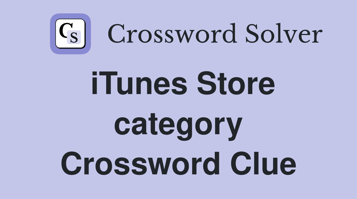 iTunes Store category Crossword Clue