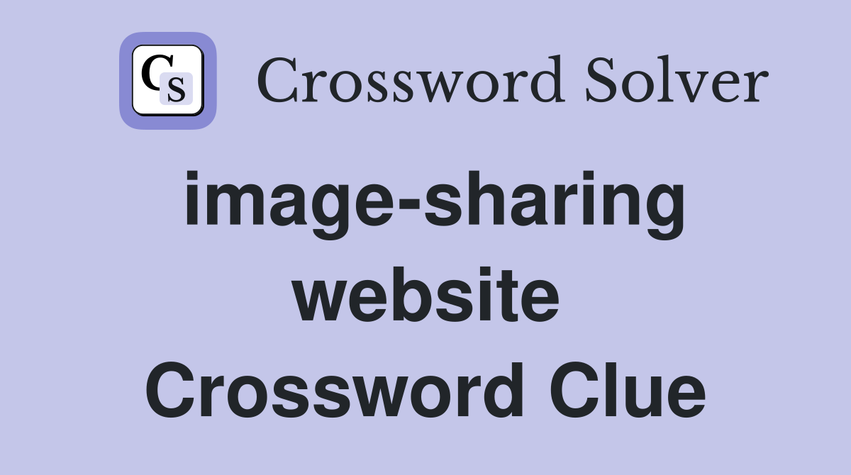 image-sharing website Crossword Clue