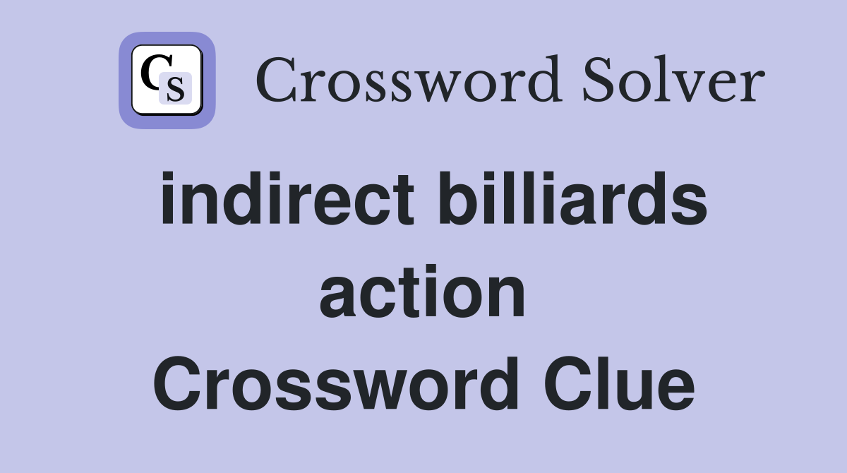 indirect billiards action Crossword Clue