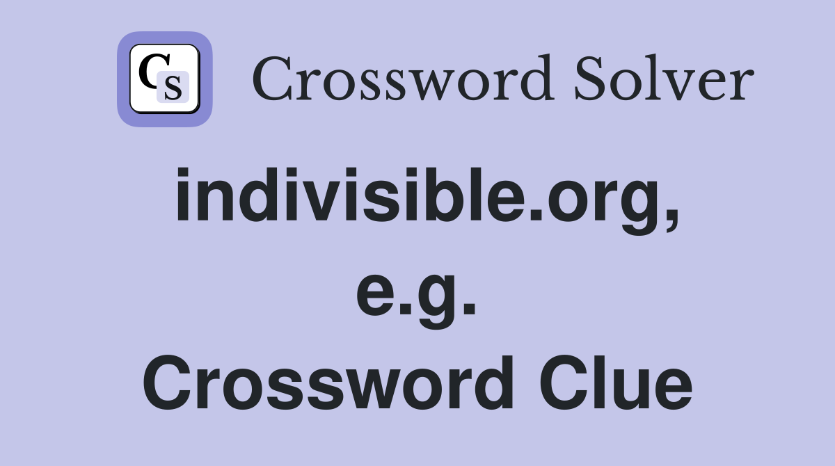 indivisible.org, e.g. Crossword Clue