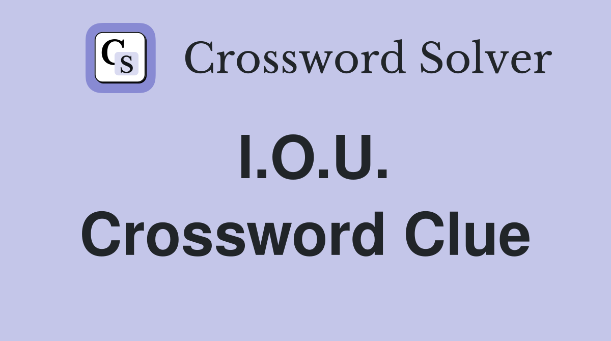 l.O.U. Crossword Clue