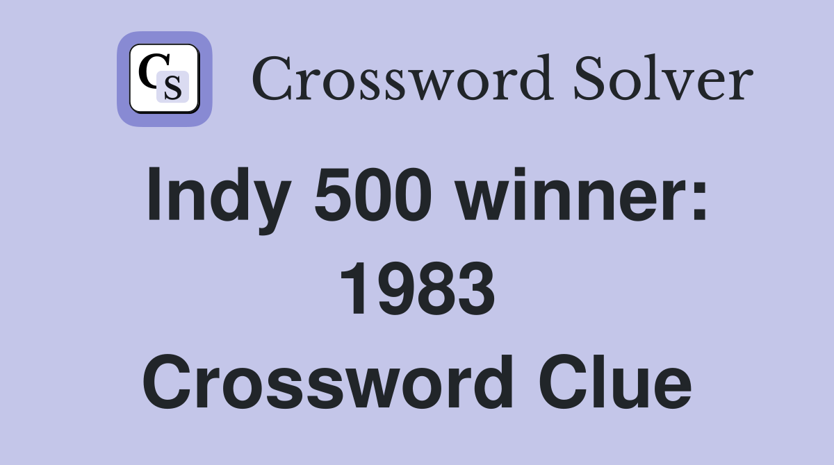 lndy 500 winner: 1983 Crossword Clue