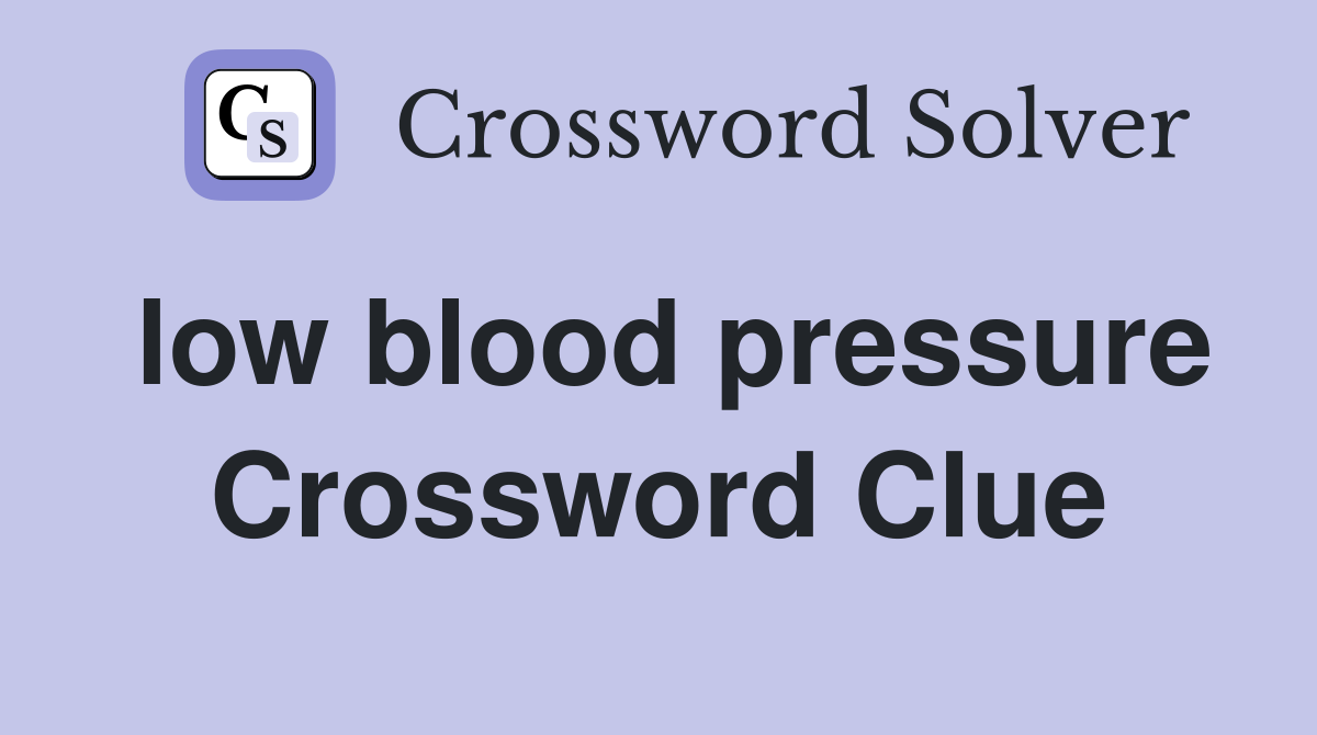 low blood pressure Crossword Clue