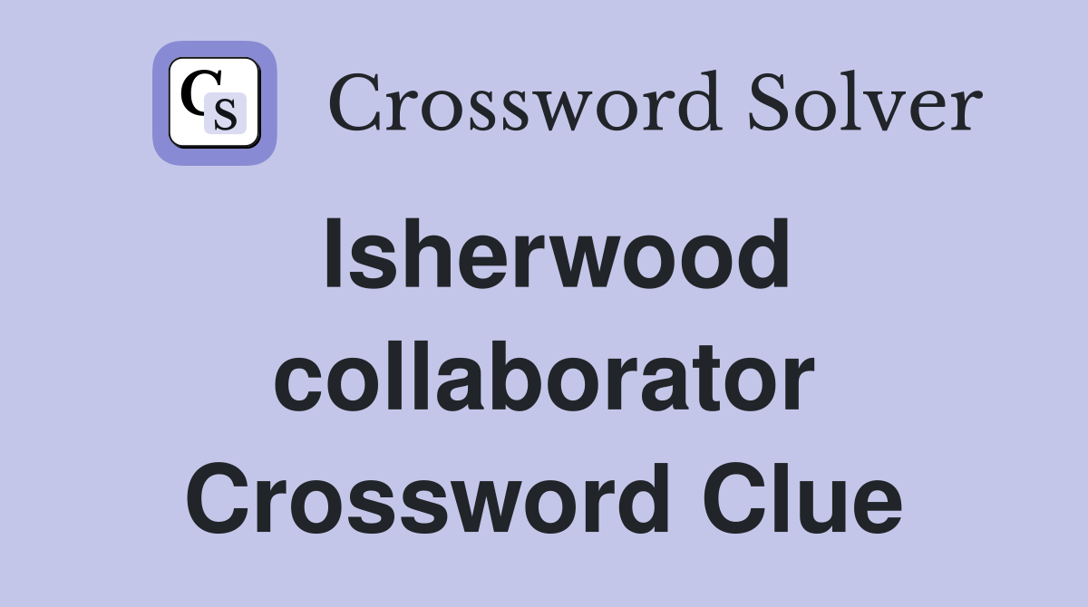 lsherwood collaborator Crossword Clue