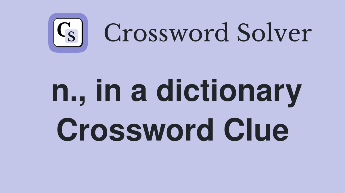 n., in a dictionary Crossword Clue
