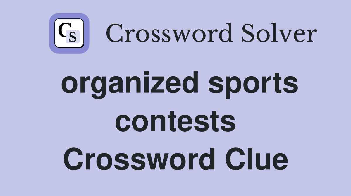organized sports contests Crossword Clue