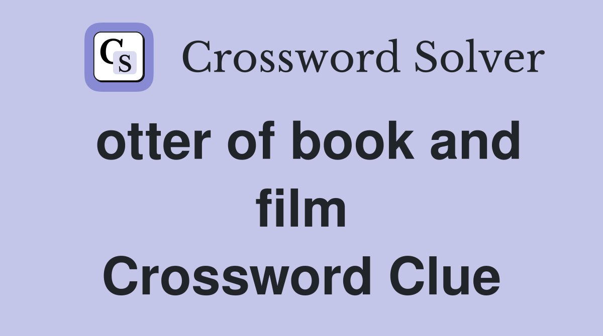 otter of book and film Crossword Clue