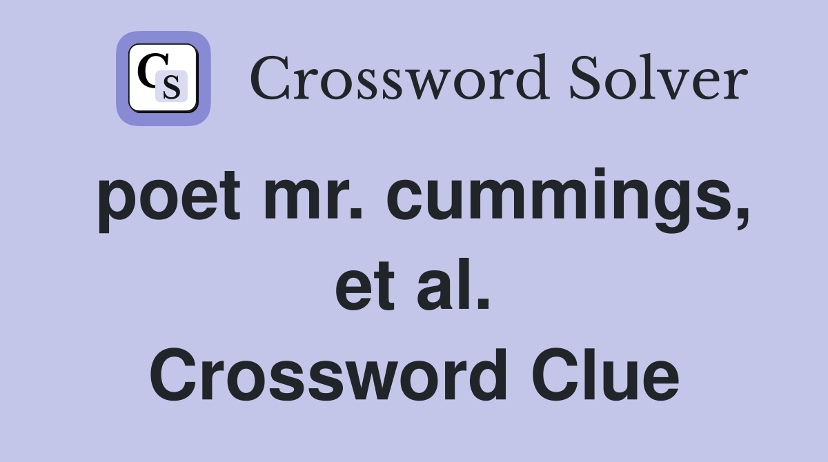 poet mr. cummings, et al. Crossword Clue