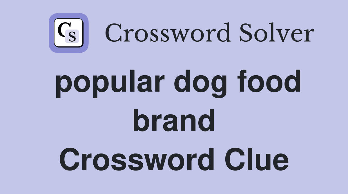 popular dog food brand Crossword Clue Answers Crossword Solver