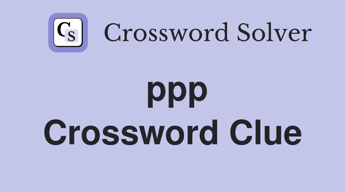 ppp Crossword Clue