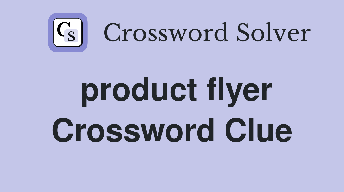 product flyer Crossword Clue