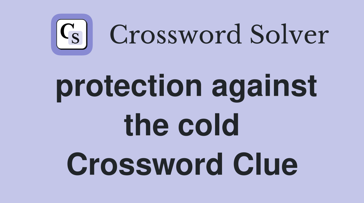 protection against the cold Crossword Clue