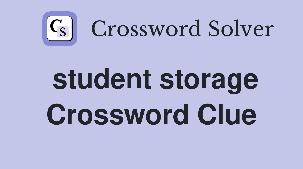 student storage Crossword Clue