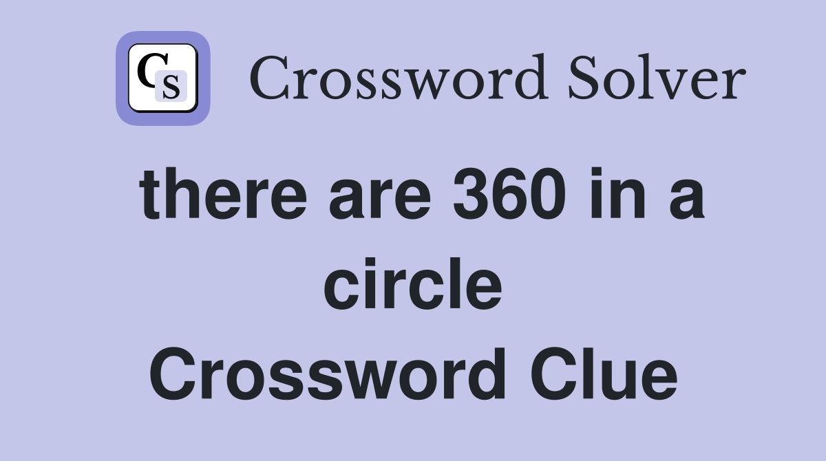 there are 360 in a circle Crossword Clue