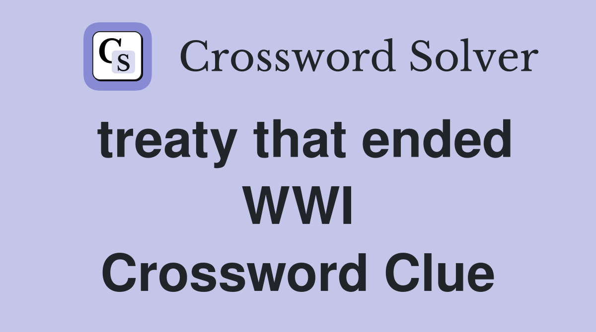 treaty that ended WWI Crossword Clue