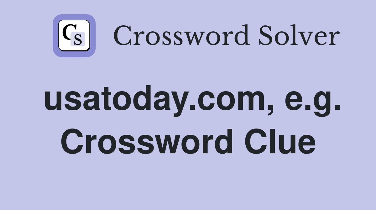 usatoday.com, e.g. Crossword Clue