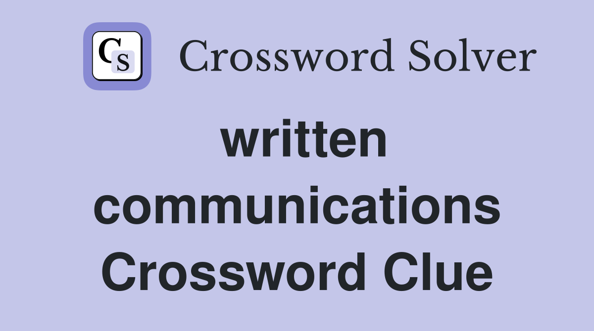 written communications Crossword Clue