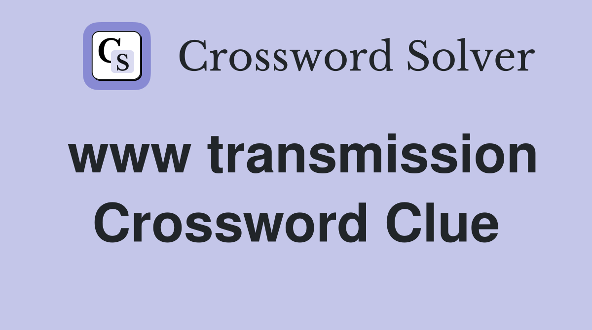 www transmission Crossword Clue