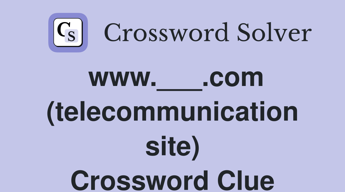 www.___.com (telecommunication site) Crossword Clue