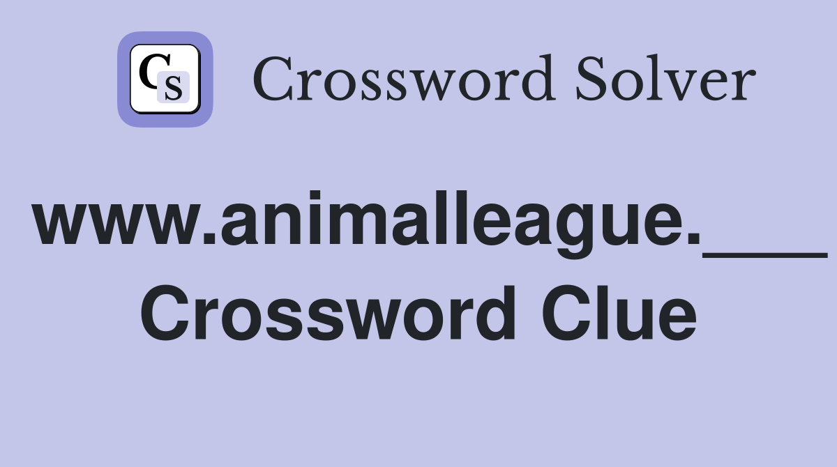 www.animalleague.___ Crossword Clue