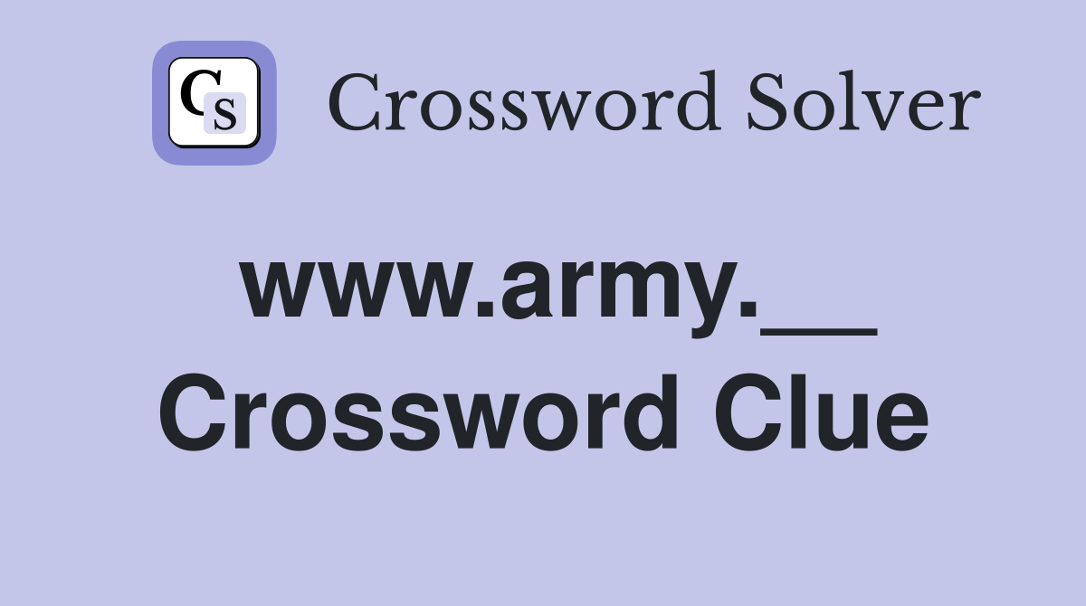 www.army.__ Crossword Clue