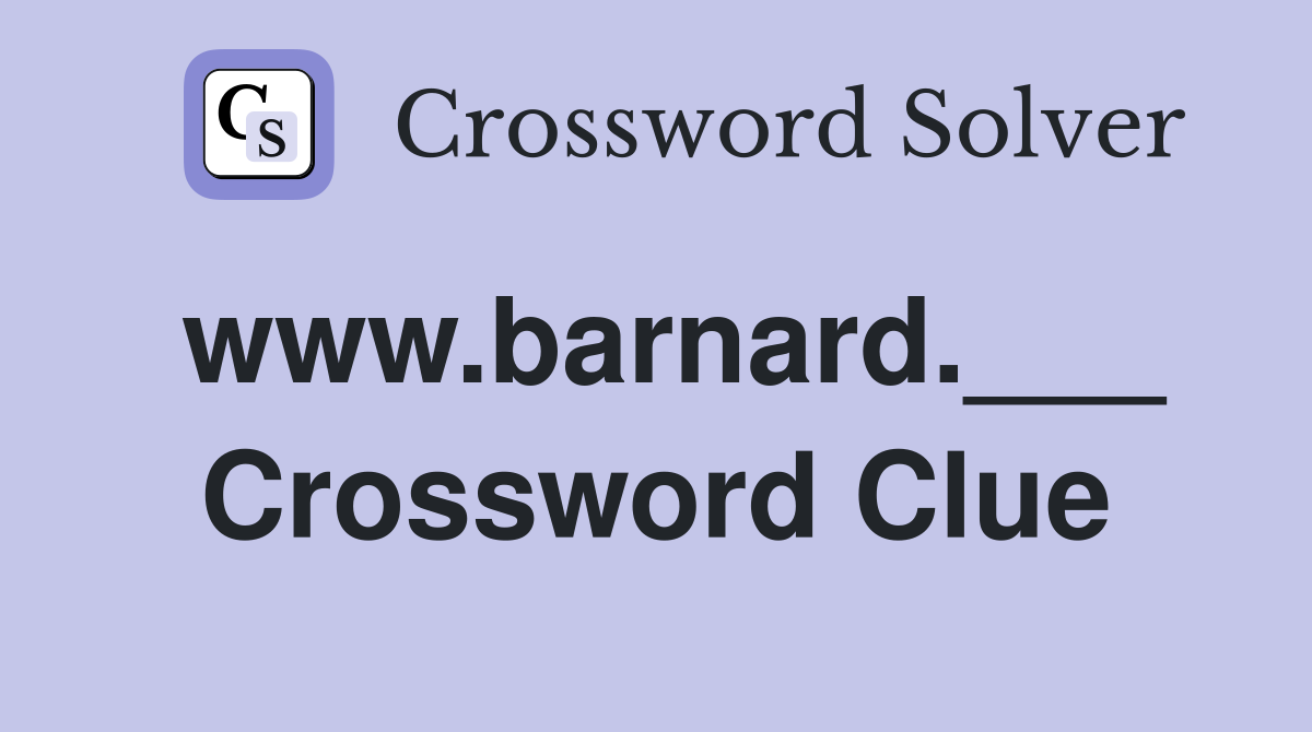 www.barnard.___ Crossword Clue