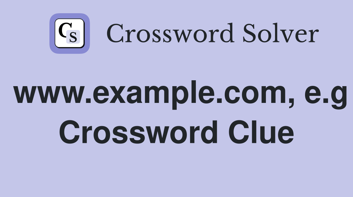 www.example.com, e.g Crossword Clue