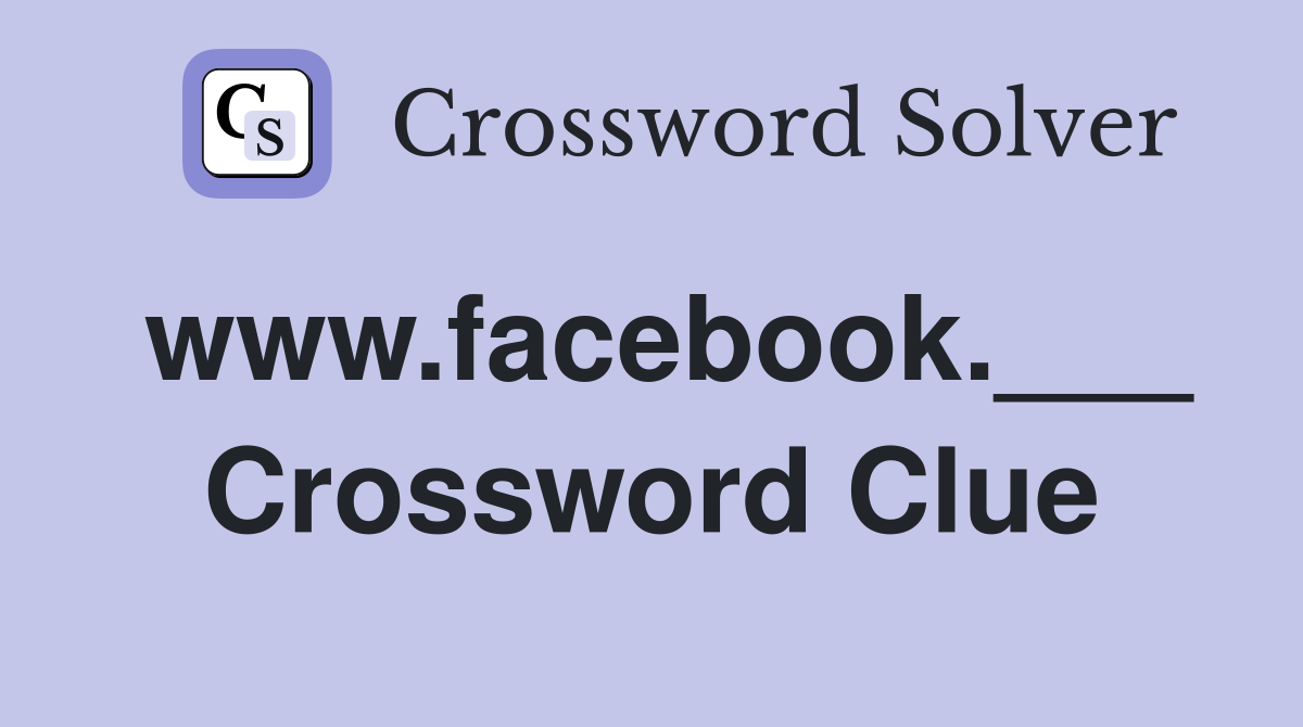 www.facebook.___ Crossword Clue