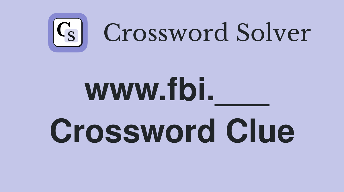www.fbi.___ Crossword Clue