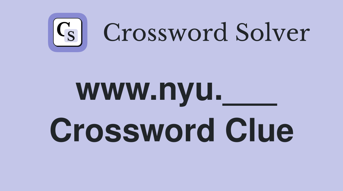 www.nyu.___ Crossword Clue