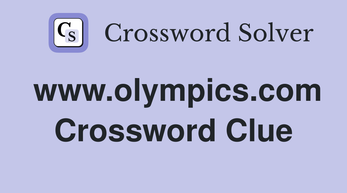 www.olympics.com Crossword Clue