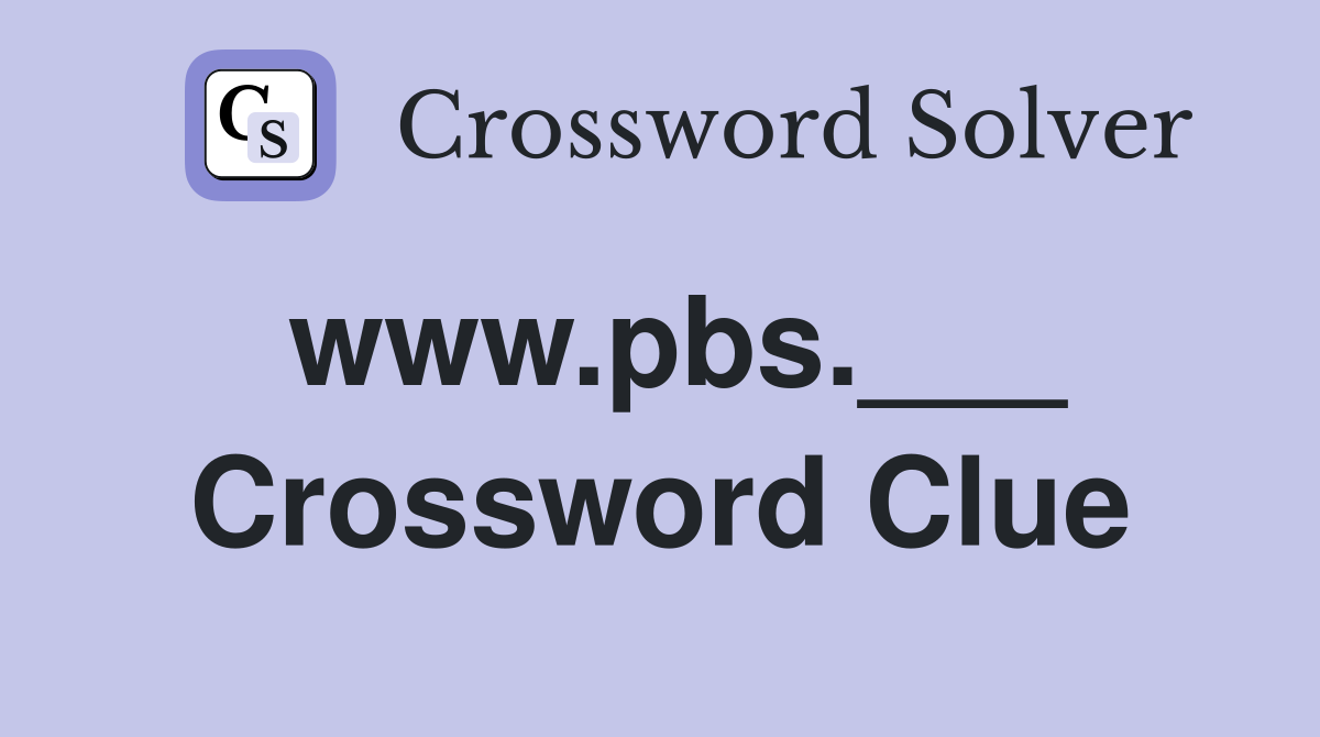 www.pbs.___ Crossword Clue