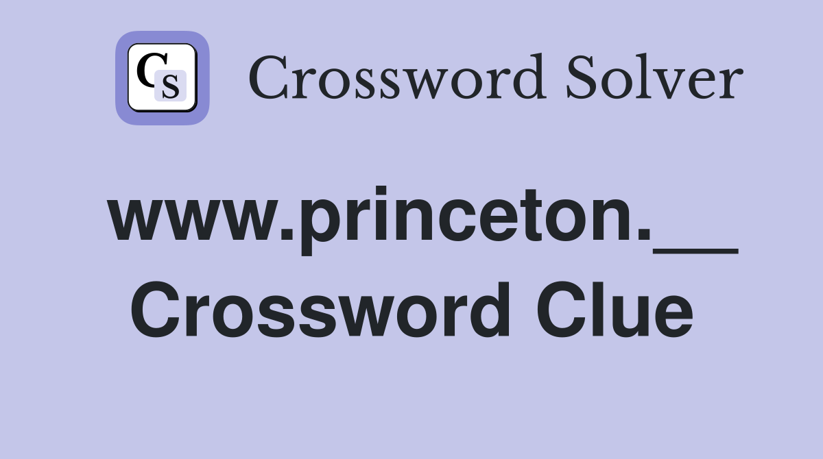 www.princeton.__ Crossword Clue