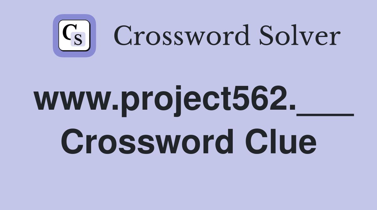 www.project562.___ Crossword Clue