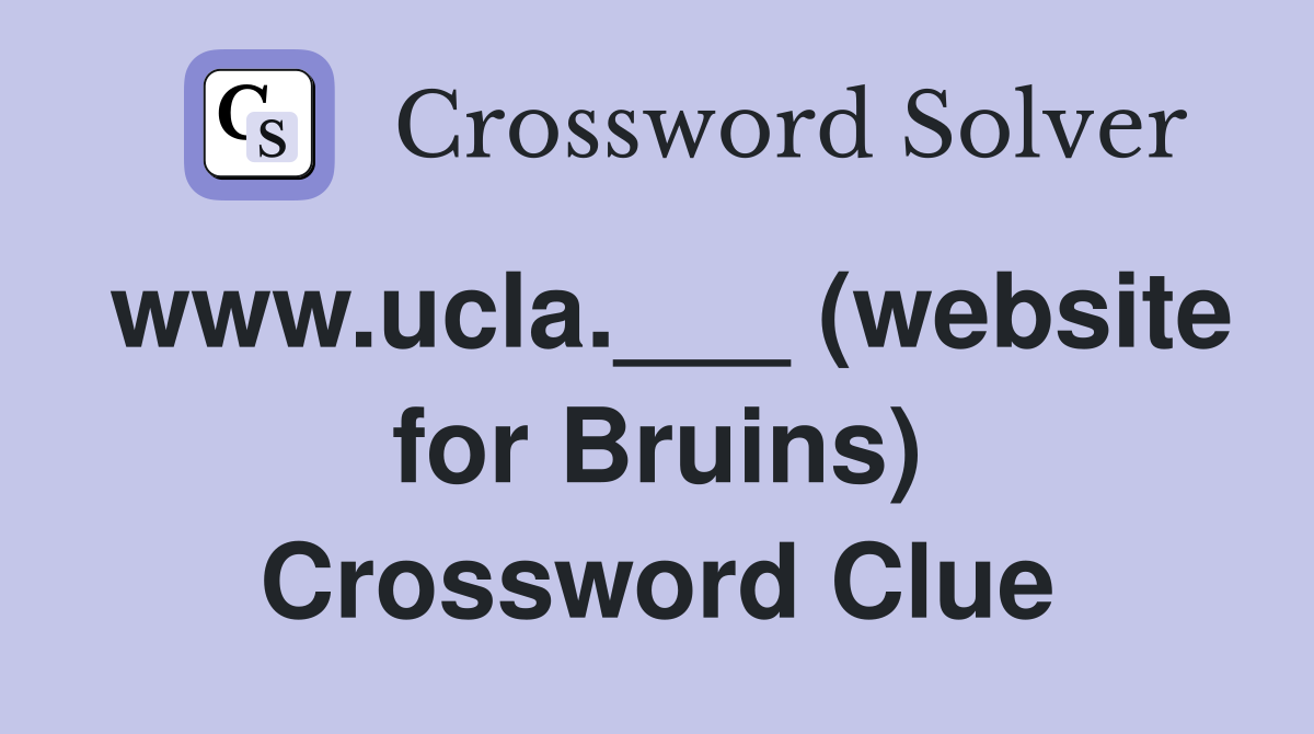 www.ucla.___ (website for Bruins) Crossword Clue